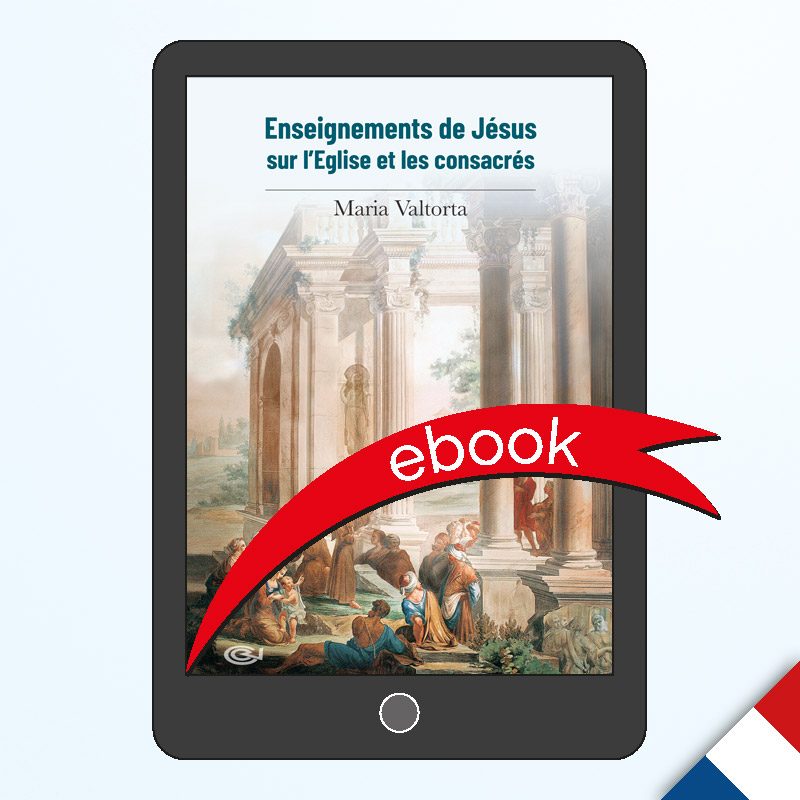Enseignements de Jésus sul l’Eglise et les consacrés - Ebook