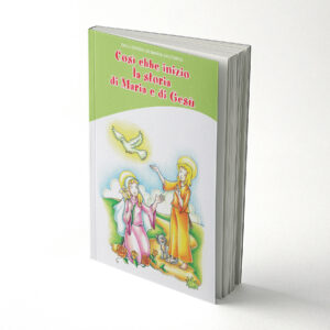 Così ebbe inizio la storia di Maria e di Gesù