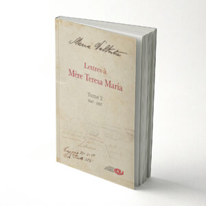 Lettres à Mère Teresa Maria - tome 2