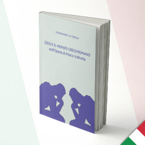 Jesús y el mundo grecorromano en la obra de María Valtorta - Fernando La Greca - Original (Italiano)