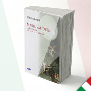Maria Valtorta - La testimone della vita di Cristo - Italiano