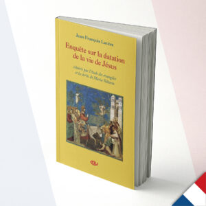 Enquête sur la datation de la vie de Jésus – Jean-François Lavère – Français